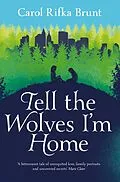 E-Book (epub) Tell the Wolves I'm Home von Carol Rifka Brunt