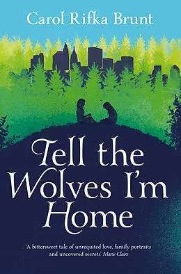 E-Book (epub) Tell the Wolves I'm Home von Carol Rifka Brunt