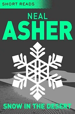 E-Book (epub) Snow in the Desert (Short Reads) von Neal Asher