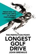 E-Book (epub) The Perfection Point: Longest Golf Drive von John Brenkus