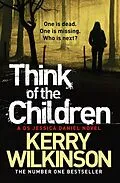 E-Book (epub) Think of the Children (Jessica Daniel Book 4) von Kerry Wilkinson