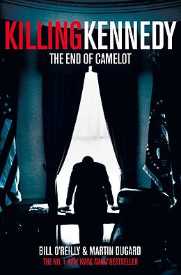 E-Book (epub) Killing Kennedy von Bill O'Reilly, Martin Dugard