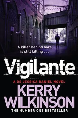 E-Book (epub) Vigilante (Jessica Daniel Book 2) von Kerry Wilkinson