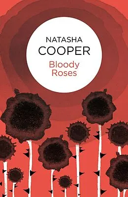 E-Book (epub) Bloody Roses (Willow King 3) (Bello) von Natasha Cooper