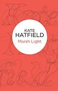 E-Book (epub) Marsh Light von Kate Hatfield