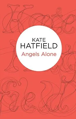 E-Book (epub) Angels Alone von Kate Hatfield