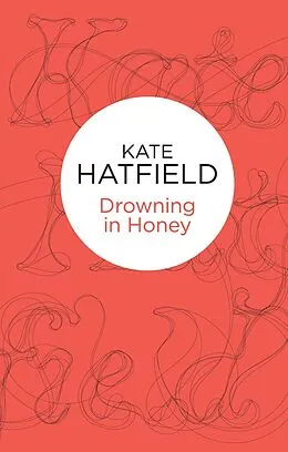 E-Book (epub) Drowning in Honey von Kate Hatfield