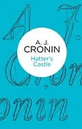 E-Book (epub) Hatter's Castle von A. J. Cronin