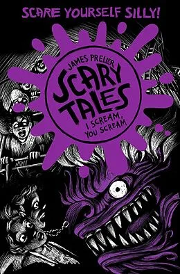 E-Book (epub) I Scream, You Scream (Scary Tales 2) von James Preller