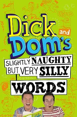 E-Book (epub) Dick and Dom's Slightly Naughty but Very Silly Words von Richard McCourt, Dominic Wood