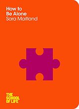 E-Book (epub) How to Be Alone von Sara Maitland, The School of Life