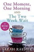 E-Book (epub) One Moment, One Morning and the Two Week Wait. von Sarah Rayner