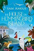 E-Book (epub) The House on Hummingbird Island von Sam Angus