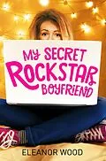 E-Book (epub) My Secret Rockstar Boyfriend von Eleanor Wood