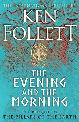 Fester Einband The Evening and the Morning von Ken Follett
