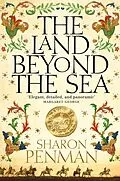 E-Book (epub) The Land Beyond the Sea von Sharon Penman
