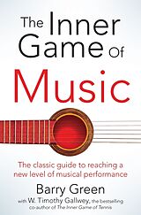 Kartonierter Einband The Inner Game of Music von Barry Green, W. Timothy Gallwey