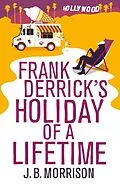 E-Book (epub) Frank Derrick's Holiday of A Lifetime von J. B. Morrison