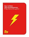 E-Book (epub) How to Think Like an Entrepreneur von Philip Delves Broughton