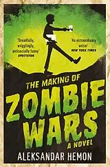 Kartonierter Einband THE MAKING OF ZOMBIE WARS von Aleksandar Hemon