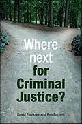 E-Book (epub) Where next for criminal justice? von David Faulkner, Ros Burnett