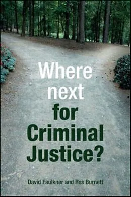 E-Book (epub) Where next for criminal justice? von David Faulkner, Ros Burnett