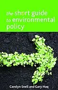 E-Book (epub) The Short Guide to Environmental Policy von Carolyn Snell, Gary Haq