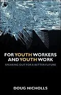 E-Book (epub) For Youth Workers and Youth Work von Doug Nicholls
