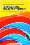 E-Book (epub) Re-imagining Child Protection von Brid Featherstone, Susan White, Kate Morris