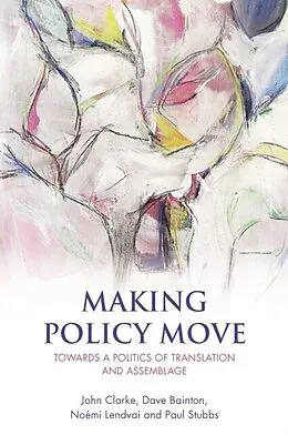 E-Book (pdf) Making Policy Move von John Clarke, Dave Bainton, Noemi Lendvai