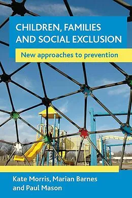 E-Book (epub) Children, families and social exclusion von Kate Morris, Marian Barnes, Paul Mason