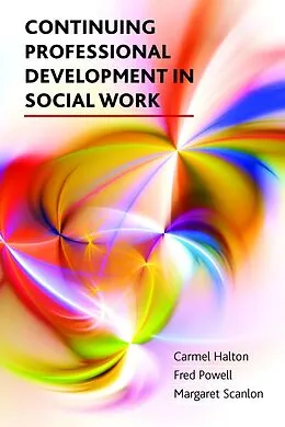 E-Book (epub) Continuing Professional Development in Social Work von Carmel Halton, Fred Powell, Margaret Scanlon