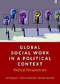 E-Book (epub) Global Social Work in a Political Context von Iain Ferguson, Vasilios Ioakimidis, Michael Lavalette