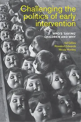 E-Book (epub) Challenging the Politics of Early Intervention von Val Gillies, Rosalind Edwards, Nicola Horsley