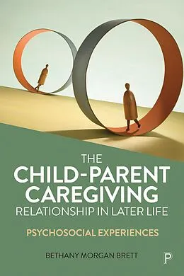 E-Book (epub) The Child-Parent Caregiving Relationship in Later Life von Bethany Morgan Brett