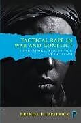 Couverture cartonnée Tactical Rape in War and Conflict de Brenda Fitzpatrick