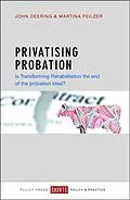E-Book (epub) Privatising Probation von John Deering, Martina Feilzer