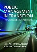 E-Book (epub) Public Management in Transition von Niels Åkerstrøm Andersen, Justine Grønbæk Pors