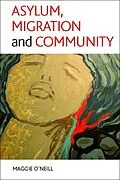 E-Book (epub) Asylum, migration and community von Maggie O'Neill, Amin Sharifi Isaloo, Egle Gusciute