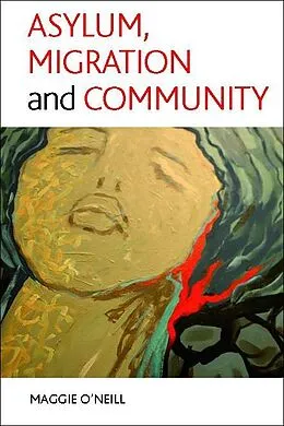 E-Book (epub) Asylum, migration and community von Maggie O'Neill, Amin Sharifi Isaloo, Egle Gusciute