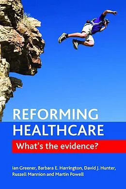 E-Book (epub) Reforming Healthcare von Ian Greener, Barbara E. Harrington, David J. Hunter