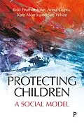 E-Book (epub) Protecting Children von Brid Featherstone, Anna Gupta, Kate Morris