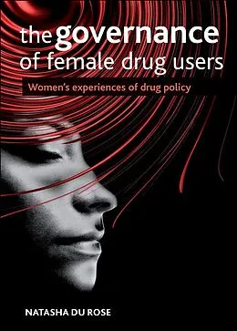 E-Book (epub) The Governance of Female Drug Users von Natasha Du Rose