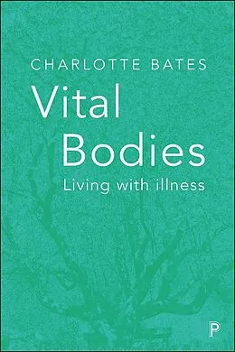 E-Book (epub) Vital Bodies von Charlotte Bates