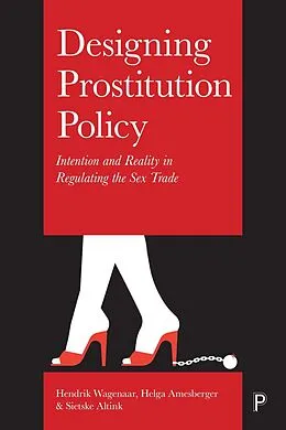 E-Book (epub) Designing Prostitution Policy von Hendrik Wagenaar, Helga Amesberger, Sietske Altink
