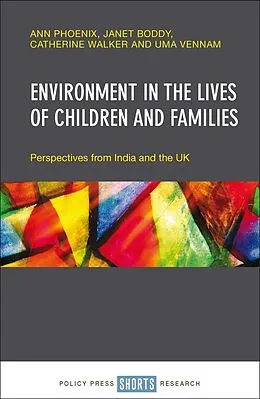 E-Book (epub) Environment in the Lives of Children and Families von Ann Phoenix, Janet Boddy, Catherine Walker