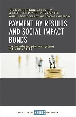E-Book (pdf) Payment by Results and Social Impact Bonds von Kevin Albertson, Chris Fox