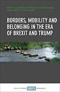 ePUB Borders, Mobility and Belonging in the Era of Brexit and Trump von Mary Gilmartin, Patricia Burke Wood, Cian O'Callaghan