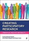 E-Book (epub) Creating Participatory Research von Louise Warwick-Booth, Anne-Marie Bagnall, Susan Coan