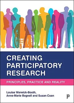 E-Book (epub) Creating Participatory Research von Louise Warwick-Booth, Anne-Marie Bagnall, Susan Coan